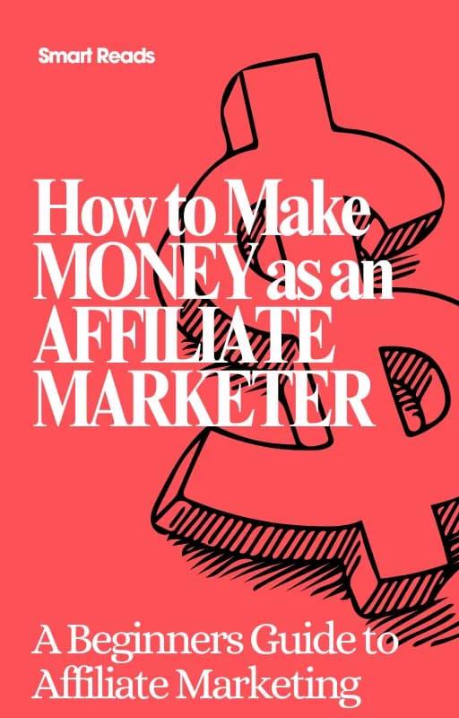 HOW TO MAKE MONEY AS AN AFFILIATE MARKETER - A Beginners Guide to Affiliate Marketing