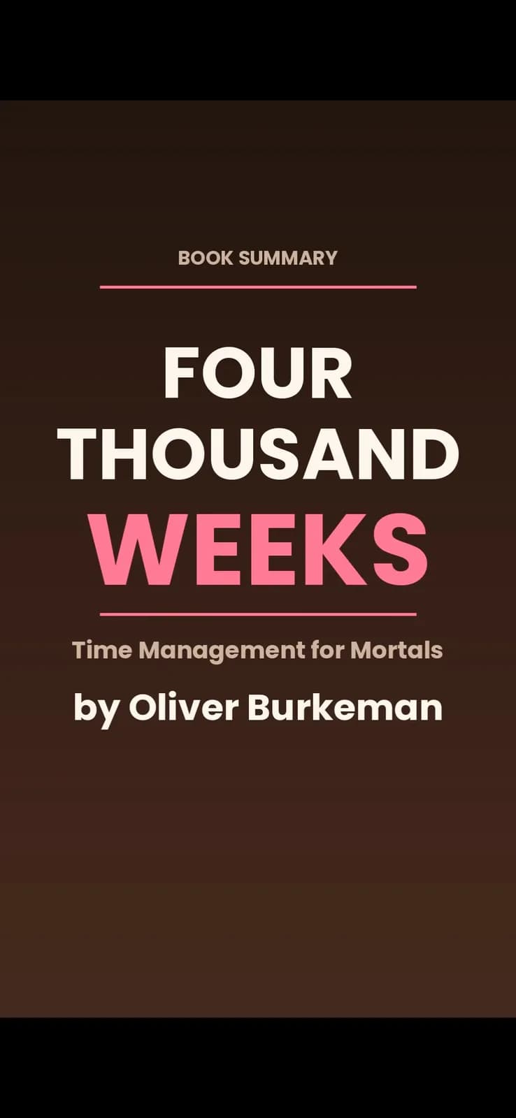 Four Thousand Weeks by Oliver Burkeman